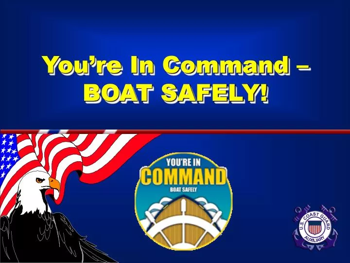 you re in command boat safely