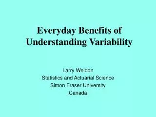 Everyday Benefits of Understanding Variability