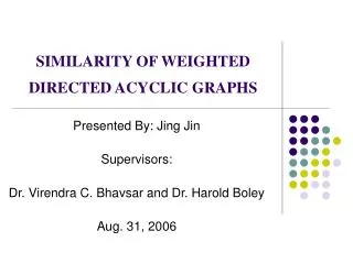 SIMILARITY OF WEIGHTED DIRECTED ACYCLIC GRAPHS