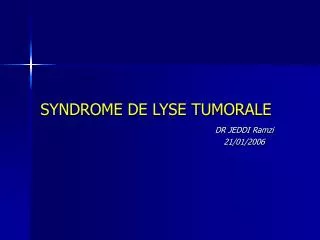 SYNDROME DE LYSE TUMORALE