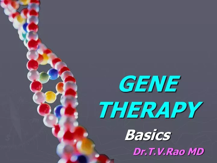 gene therapy basics dr t v rao md