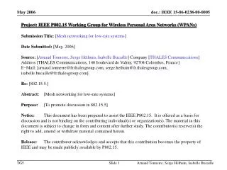 Project: IEEE P802.15 Working Group for Wireless Personal Area Networks (WPANs) Submission Title: [ Mesh networking for