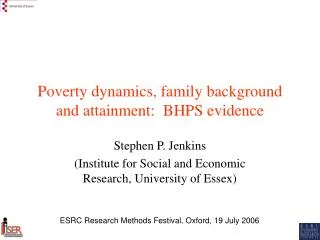 Poverty dynamics, family background and attainment: BHPS evidence