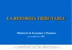 LA REFORMA TRIBUTARIA - slide 1