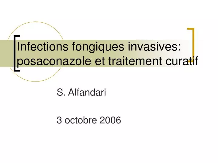 infections fongiques invasives posaconazole et traitement curatif