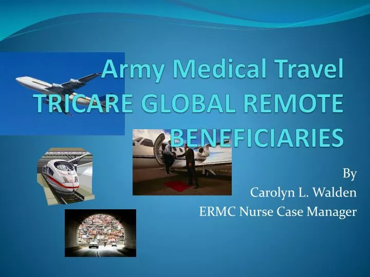 army medical travel tricare global remote beneficiaries