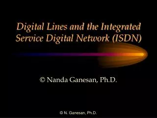 Digital Lines and the Integrated Service Digital Network (ISDN)