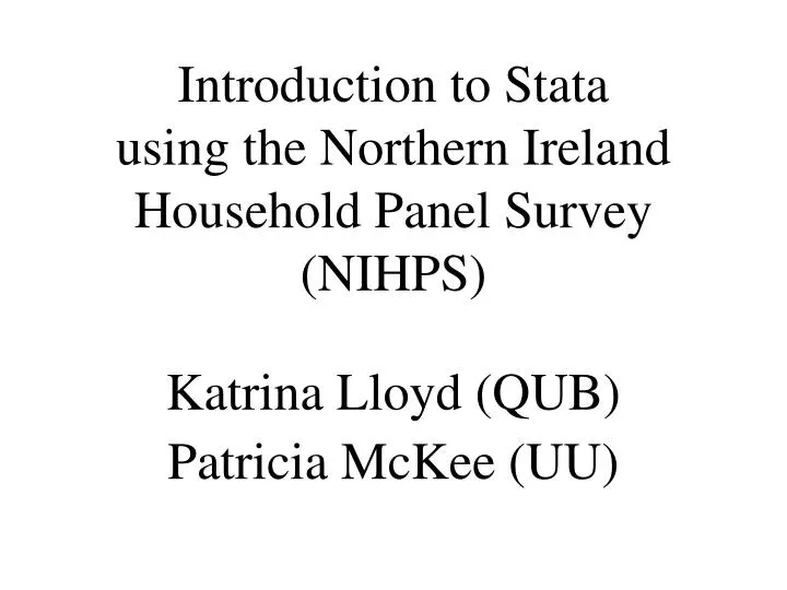 introduction to stata using the northern ireland household panel survey nihps