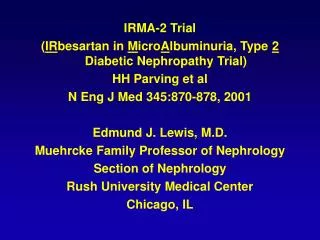 IRMA-2 Trial ( IR besartan in M icro A lbuminuria, Type 2 Diabetic Nephropathy Trial) HH Parving et al N Eng J Med 3