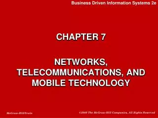 CHAPTER 7 NETWORKS, TELECOMMUNICATIONS, AND MOBILE TECHNOLOGY