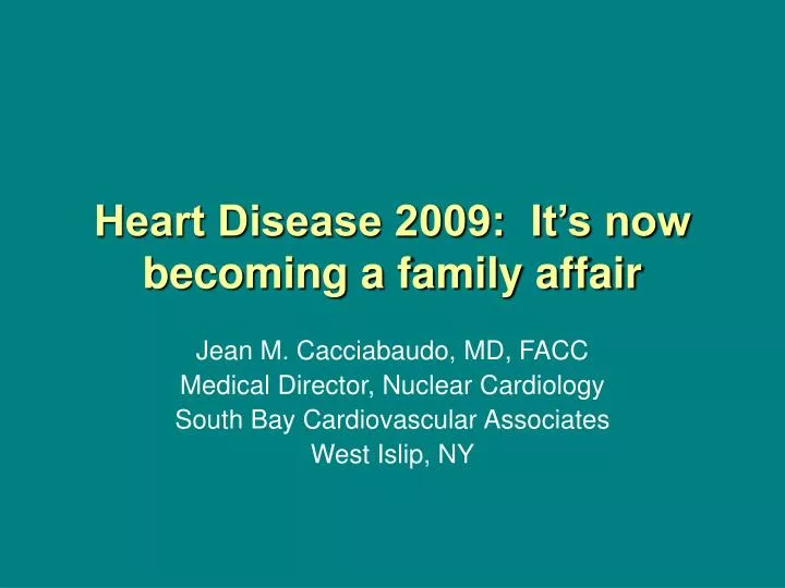heart disease 2009 it s now becoming a family affair