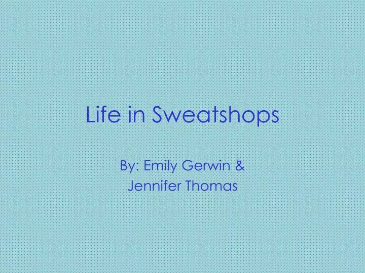 life in sweatshops