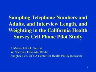 Sampling Telephone Numbers and Adults, and Interview Length, and Weighting in the California Health Survey Cell Phone Pi