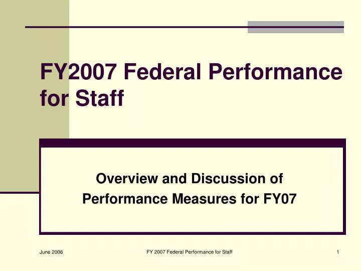 fy2007 federal performance for staff