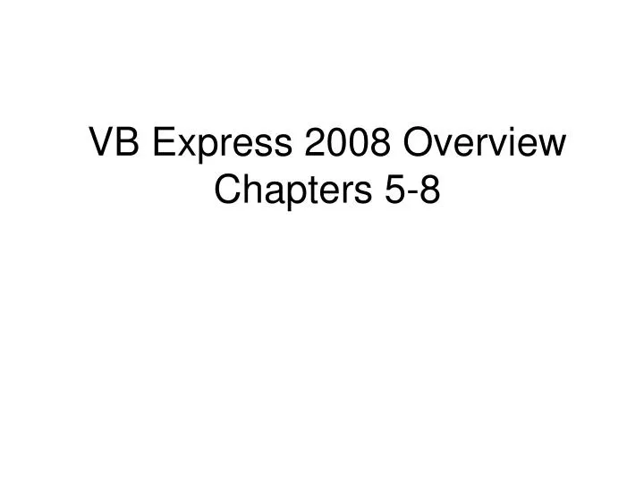 vb express 2008 overview chapters 5 8