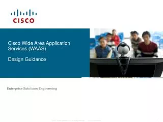 Cisco Wide Area Application Services (WAAS) Design Guidance