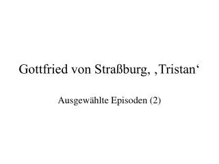 Gottfried von Straßburg, ‚Tristan‘