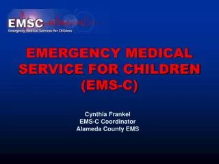 EMERGENCY MEDICAL SERVICE FOR CHILDREN (EMS-C)