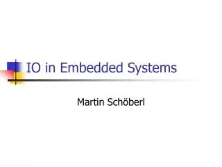 IO in Embedded Systems