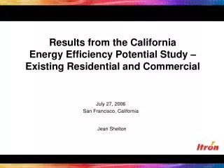Results from the California Energy Efficiency Potential Study – Existing Residential and Commercial