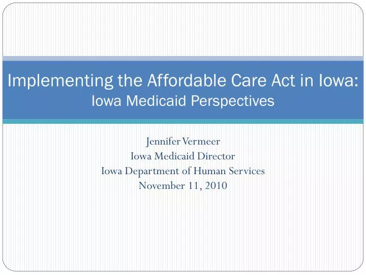 implementing the affordable care act in iowa iowa medicaid perspectives