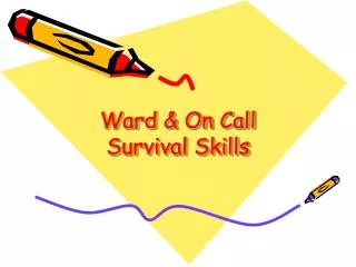 Ward &amp; On Call Survival Skills