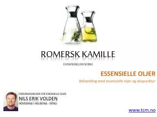 foredragsholder for essensielle oljer nils erik volden hovedfag i helsefag ntnu www tcm no
