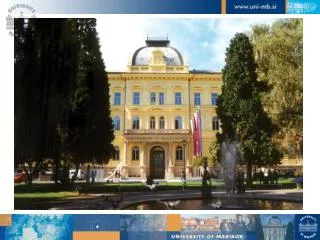 PRIUM SLOVENIAN CASE STUDY UNIVERSITY OF MARIBOR Rector: Prof. Dr. Ivan ROZMAN University of Maribor, November 200 8