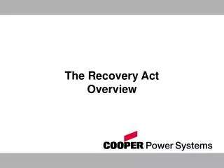 The Recovery Act Overview