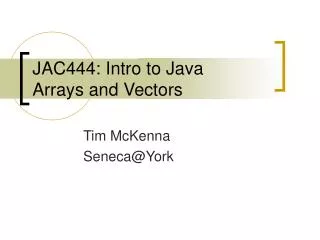 JAC444: Intro to Java Arrays and Vectors