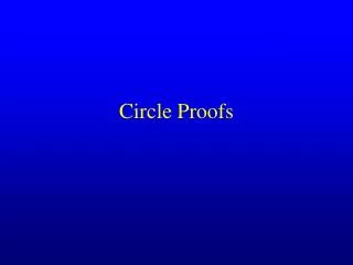 Circle Proofs