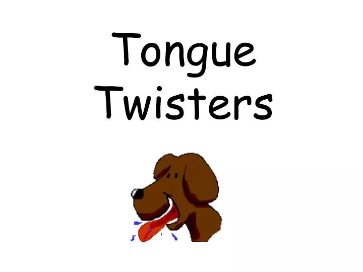 tongue twisters