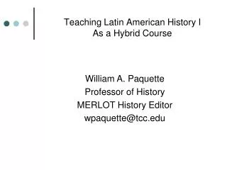 Teaching Latin American History I As a Hybrid Course