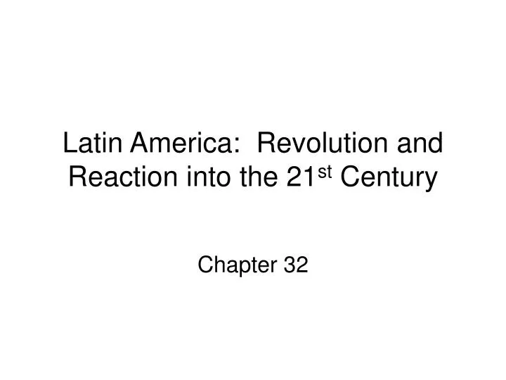 latin america revolution and reaction into the 21 st century