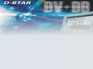 D-STAR Amateur Radio Digital Mode for the 21 st Century
