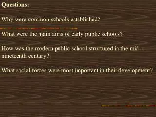 Questions: Why were common schools established? What were the main aims of early public schools?