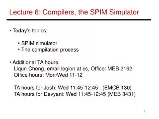 Lecture 6: Compilers, the SPIM Simulator