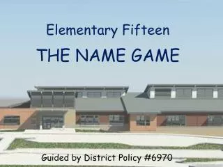 Elementary Fifteen THE NAME GAME