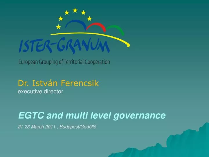 egtc and m ulti level governance 21 23 march 2011 budapest g d ll