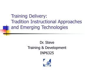 Training Delivery: Tradition Instructional Approaches and Emerging Technologies
