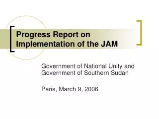 Progress Report on Implementation of the JAM