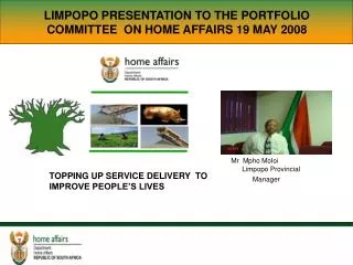 LIMPOPO PRESENTATION TO THE PORTFOLIO COMMITTEE ON HOME AFFAIRS 19 MAY 2008