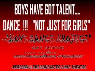 BOYS HAVE GOT TALENT.... DANCE !!! &quot;NOT JUST FOR GIRLS&quot;