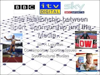 The relationship between Sport, Sponsorship and the Media…
