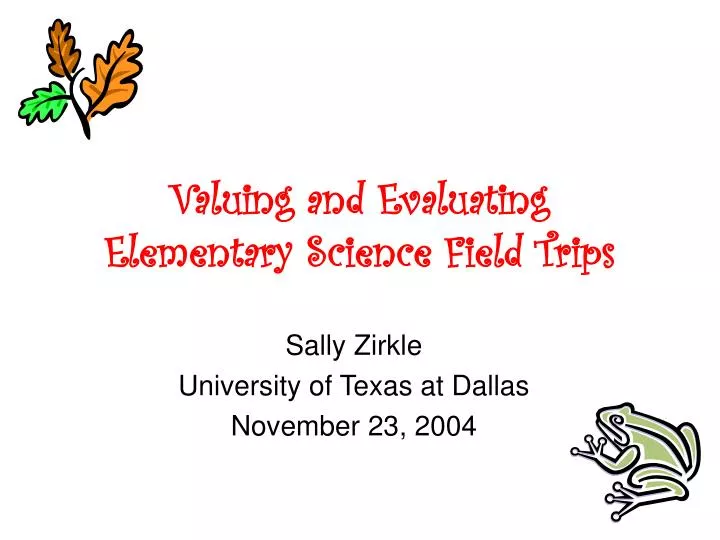 valuing and evaluating elementary science field trips