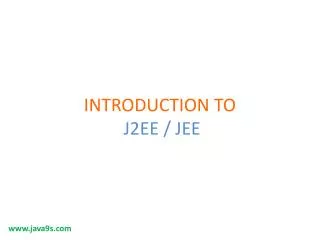 INTRODUCTION TO J2EE / JEE