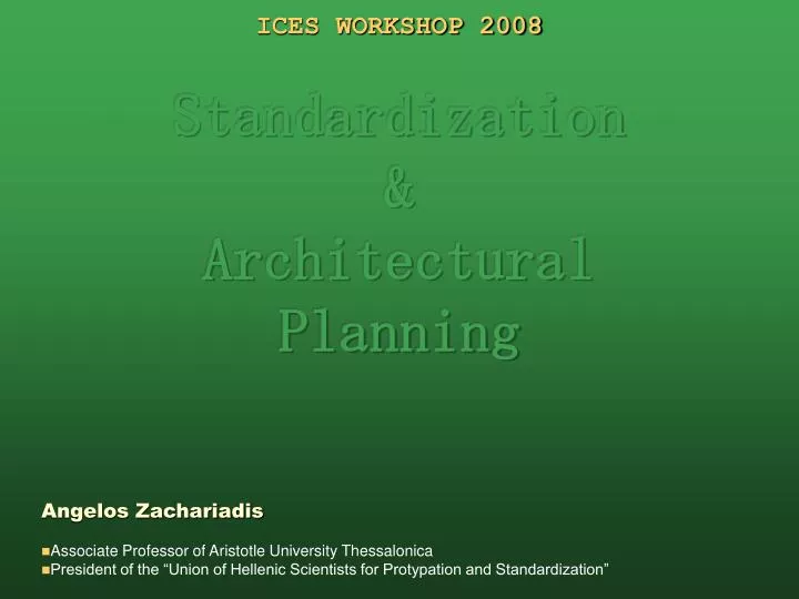 ices workshop 2008 standardization architectural planning