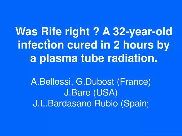 was rife right a 32 year old infection cured in 2 hours by a plasma tube radiation