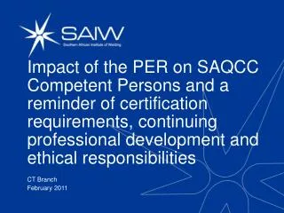 Impact of the PER on SAQCC Competent Persons and a reminder of certification requirements, continuing professional devel