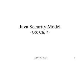 Java Security Model (GS: Ch. 7)